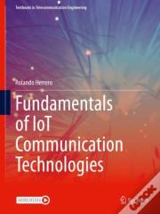 Fundamentals Of Iot Communication Technologies