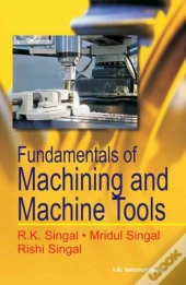 Fundamentals Of Machining And Machine Tools