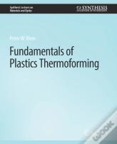 Fundamentals Of Plastics Thermoforming