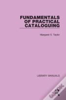 Fundamentals Of Practical Cataloguing