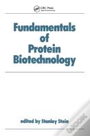 Fundamentals Of Protein Biotechnology