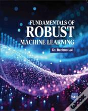 Fundamentals Of Robust Machine Learning