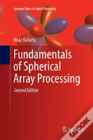 Fundamentals Of Spherical Array Processing