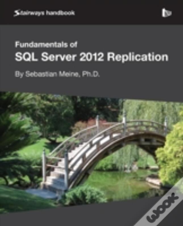 Fundamentals Of Sql Server 2012 Replication