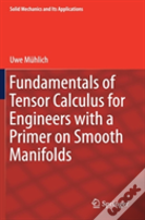 Fundamentals Of Tensor Calculus For Engineers With A Primer On Smooth Manifolds