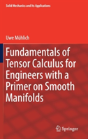 Fundamentals Of Tensor Calculus For Engineers With A Primer On Smooth Manifolds - Preview