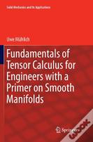 Fundamentals Of Tensor Calculus For Engineers With A Primer On Smooth Manifolds