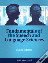Fundamentals Of The Speech And Language Sciences