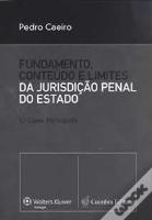 Fundamento, Conteúdo e Limites da Jurisdição Penal do Estado