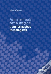 Fundamentos Da Administração E Transformações Tecnológicas