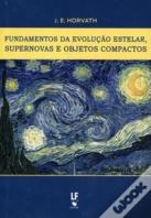 Fundamentos da Evolução Estelar, Supernovas e Objetos Compactos