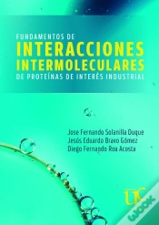 Capa do artigo Fundamentos De Interacciones Intermoleculares De Proteínas De Interés Industrial
