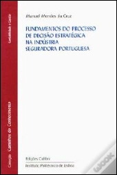 Fundamentos do Processo de Decisão Estratégica na Indústria Seguradora Portuguesa