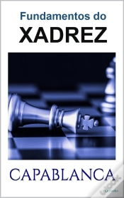 Capa do artigo Fundamentos Do Xadrez - Capablanca