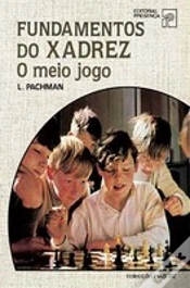 Capa do artigo Fundamentos do Xadrez - O Meio Jogo