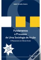 Fundamentos e Processos de uma Sociologia de Acção
