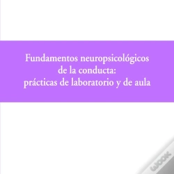 Capa do artigo Fundamentos Neuropsicológicos De La Conducta: Prácticas De Laboratorio Y De Aula