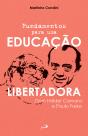 Fundamentos Para Uma Educação Libertadora - Preview