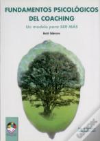 Fundamentos Psicológicos Del Coaching: Un Modelo Para Ser Más