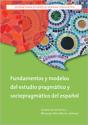 Fundamentos Y Modelos Del Estudio Pragmatico Y Sociopragmatico Del Espanol - Preview
