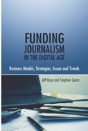 Funding Journalism In The Digital Age - Preview