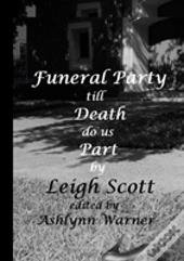 Funeral Party Till Death Do Us Part