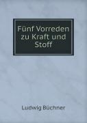 Funf Vorreden Zu Kraft Und Stoff