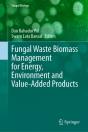 Fungal Waste Biomass Management For Energy, Environment And Value-Added Products - Preview