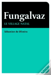 Capa do artigo Fungalvaz ; Le Village Natal