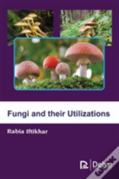 Fungi And Their Utilizations