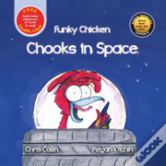 Funky Chicken Chooks In Space