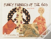 Funky Fabrics Of The '60s
