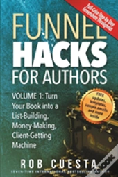 Funnel Hacks For Authors (Vol. 1)