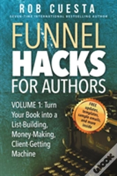 Funnel Hacks For Authors (Vol. 1)