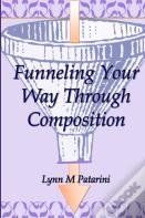 Funneling Your Way Through Composition