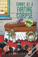 Funny As A Farting Corpse