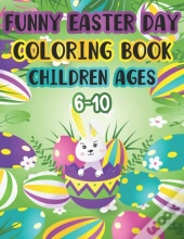 Funny Easter Day Coloring Book Children Ages 6-10