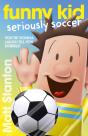 Funny Kid Seriously Soccer (Funny Kid, #14) - Preview