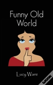 Funny Old World