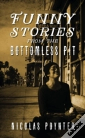 Funny Stories From The Bottomless Pit
