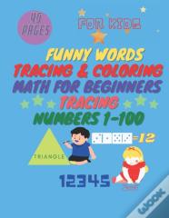 Funny Words Tracing & Coloring Math For Beginners Tracing Numbers 1-100
