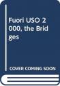 Fuori Uso 2000, The Bridges - Preview
