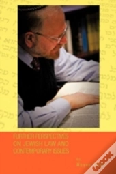 Further Perspectives On Jewish Law And Contemporary Issues