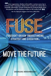 Capa do artigo Fuse: Foresight-Driven Understanding, Strategy And Execution: Move The Future