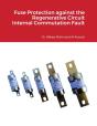 Fuse Protection Against The Regenerative Circuit Internal Commutation Fault - Preview