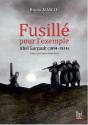 Fusillé Pour L'Exemple ; Abel Garçault (1894-1914) - Preview