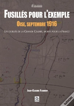 Capa do artigo Fusilles Pour L'Exemple - Oise, Septembre 1916 - Les Oublies De La Grande Guerre