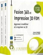 Fusion 360 Et Impression 3d Fdm - Coffret De 2 Livres : Apprenez A Modeliser Et A Imprimer En 3d