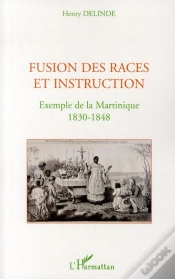 Capa do artigo Fusion Des Races Et Instructions ; Exemple De La Martinique 1830-1848