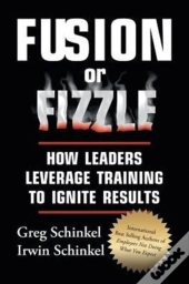 Fusion Or Fizzle: How Leaders Leverage Training To Ignite Results
